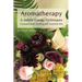 Aromatherapy & Subtle Energy Techniques: Compassionate Healing with Essential Oils, Revised & Updated