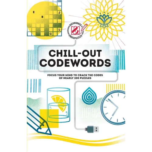 Chill-Out Codewords: Focus Your Mind to Crack the Codes of Nearly 200 Puzzles