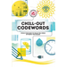 Chill-Out Codewords: Focus Your Mind to Crack the Codes of Nearly 200 Puzzles