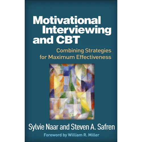 Motivational Interviewing and CBT: Combining Strategies for Maximum Effectiveness