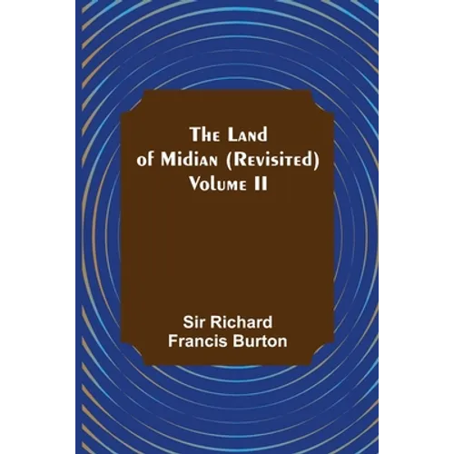 The Land of Midian (Revisited) - Volume II