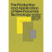 The Production and Application of New Industrial Technology