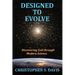 Designed to Evolve: Discovering God through Modern Science