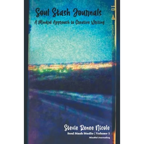 Soul Stash Journals: A Mindful Approach to Creative Writing