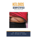 Keloids Demystified: Doctor's Secret Guide