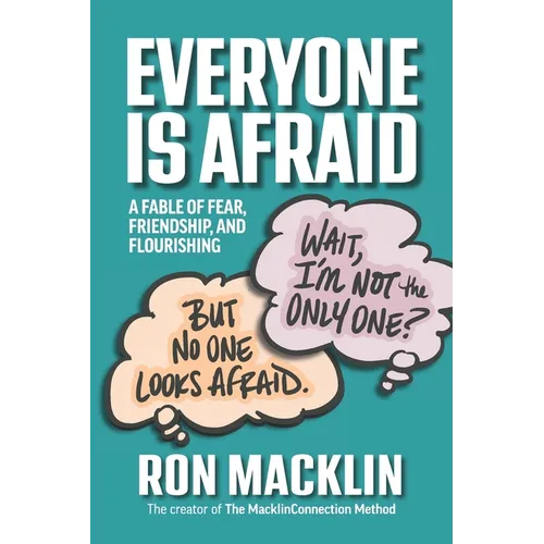 Everyone Is Afraid: A Fable of Fear, Friendship, and Flourishing
