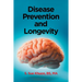 Disease Prevention and Longevity