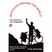 Bicycling Around the World: Tire Tracks For Your Imagination / Everything You Need to Know About Touring
