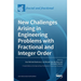 New Challenges Arising in Engineering Problems with Fractional and Integer Order