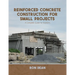 Reinforced Concrete Construction For Small Projects: A Complete Guide for Builders