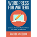 WordPress For Writers: Create an awesome author website that helps you sell books