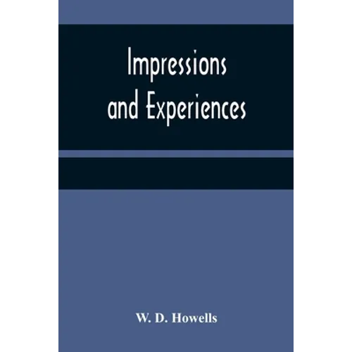 Impressions and experiences