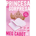 El Diario de la Princesa: Princesa Por Sorpresa / The Princess Diaries