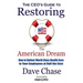 CEO's Guide to Restoring the American Dream: How to Deliver World Class Healthcare to Your Employees at Half the Cost