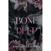 Bone Deep: A Psychological Dark Romance