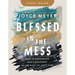 Blessed in the Mess Study Guide: How to Experience God's Goodness in the Midst of Life's Pain
