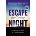Escape the Coming Night: A Message of Hope in a Time of Crisis