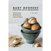 Baby Boomers - Recipes with Memories: Baby Boomer Recipes that Build Today's Culinary World