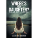 Where's Your Daughter?: Scenes from the Life of a Teenage Model