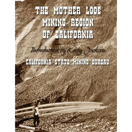 The Mother Lode Mining Region of California