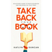 Take Back Your Book: An Author's Guide to Rights Reversion and Publishing on Your Terms