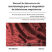 Manual de laboratorio de microbiología para el diagnóstico de infecciones respiratorias: Manual clínico y técnico de ayuda al diagnóstico microbiológi