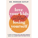 Love Your Kids Without Losing Yourself: 5 Steps for Busy Moms to Banish Guilt and Finally Beat Burnout