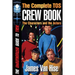 The Complete TOS Crew Book: Characters, Stars, Interviews