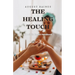 The Healing Touch: A Holistic Health Handbook