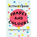 Shapes and Colours: For 18 months to 2 years old