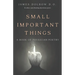 Small Important Things