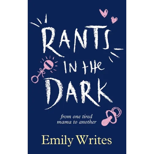 Rants in the Dark: From One Tired Mama to Another