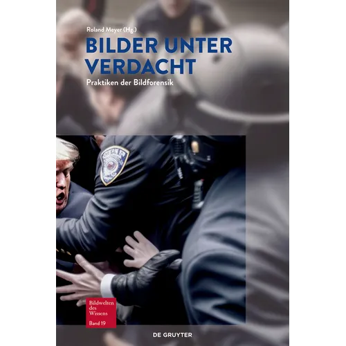 Bilder Unter Verdacht: Praktiken Der Bildforensik