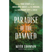 Paradise of the Damned: The True Story of an Obsessive Quest for El Dorado, the Legendary City of Gold