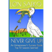 Never Give Up!: An Entrepreneurs Success Guide