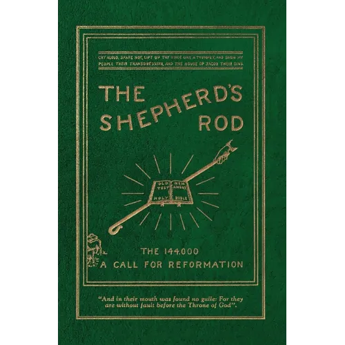 The Shepherd's Rod, Vol. 1: The 144,000 of Revelation 7- Call For Reformation