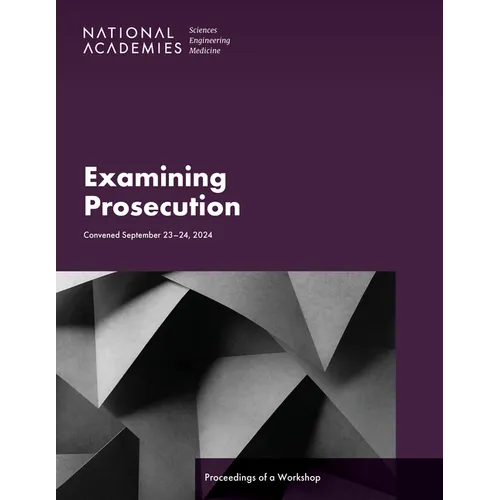 Examining Prosecution: Proceedings of a Workshop
