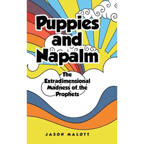 Puppies and Napalm: The Extradimensional Madness of the Prophets