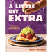 A Little Bit Extra: 100 Recipes That Serve Up Something Special