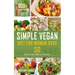 Simple Vegan Diet for Women Over 50: Simple and Faster Weight Loss Food Recipes