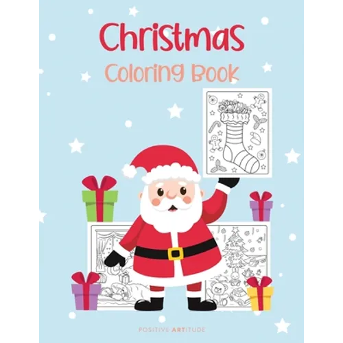 Christmas Coloring Book: Perfect Christmas Gift for Kids and Adults - Beautiful Coloring Pages for Teenagers, Tweens, Boys, Girls
