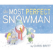 The Most Perfect Snowman: A Winter and Holiday Book for Kids