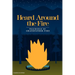 Heard Around the Fire: Teachings of Grandfather Fire