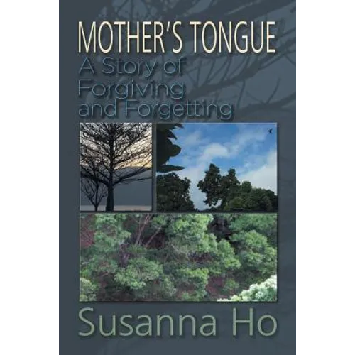 Mother's Tongue: A Story of Forgiving and Forgetting