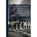 Tableau De L'Empire Romain Depuis La Fondation De Rome Jusqu'À La Fin Du Gouvernement Impérial En Occident