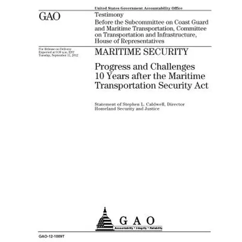 Maritime security: progress and challenges 10 years after the Maritime Transportation Security Act: testimony before the Subcommittee on