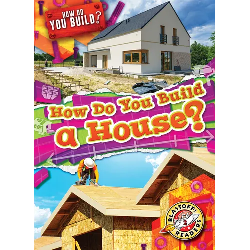 How Do You Build a House?
