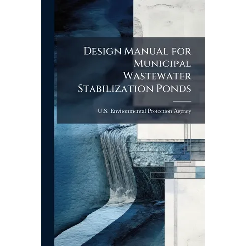Design Manual for Municipal Wastewater Stabilization Ponds