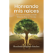 Honrando mis raíces: Reconciliándome con mi historia, digo sí a la vida
