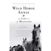 Wild Horse Annie and the Last of the Mustangs: The Life of Velma Johnston
